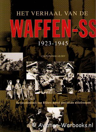 Het verhaal van de Waffen-SS 1923-1945