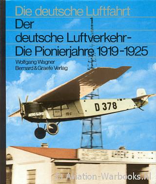 Der Deutsche Luftverkehr - Die Pionierjahre 1919-1925