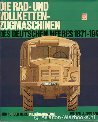 Die Rad- und Vollketten-Zugmaschinen des Deutschen Heeres 1981-1945