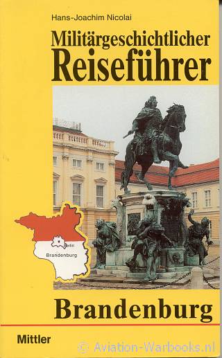 Militrgeschichtlicher Reisefhrer Brandenburg