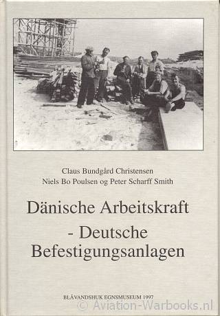 Dnische Arbeitskraft - Deutsche Befestigungsanlagen