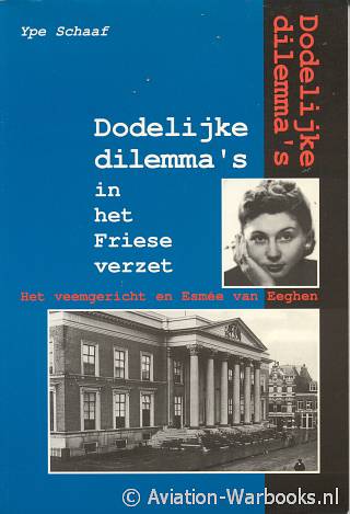 Dodelijke Dilemma's in het Friese verzet