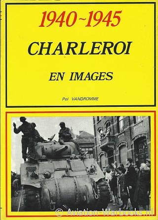1940-1945 Charleroi en images