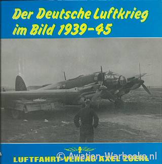 Der Deutsche Luftkrieg im Bild 1939-1945