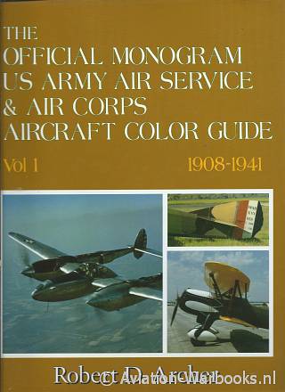 The Official Monogram US ARMY Air Service & Air Corps Aircraft Color Guide