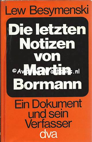 Die letzten Notizen von Martin Bormann