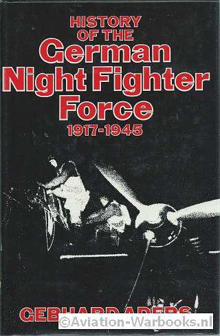 History of the German Night Fighter Force 1917-1945
