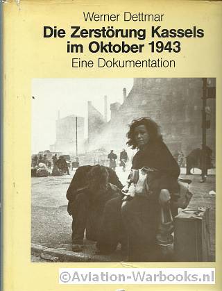 Die Zerstrung Kassels im Oktober 1943