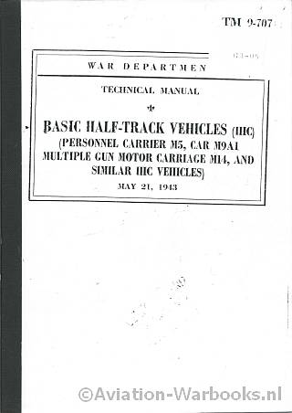 Technical Manual Basic Half-Track Vehicles (IHC).  Personnel Carriers M5 and M5A1, Car M9A1, Multiple Gun Motor Carriadge
