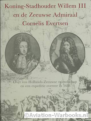 Koning-Stadhouder Willem III en de Zeeuwse Admiraal Cornelis Evertsen