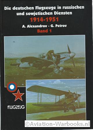 Die deutschen Flugzeuge in russischen und sowjetischen Diensten Band 1 + 2