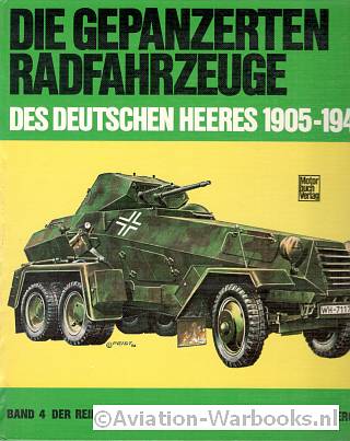 Die gepanzerten Radfahrzeuge des Deutschen Heeres 1905-1945