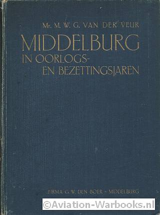 Middelburg in oorlogs- en bezettingsjaren