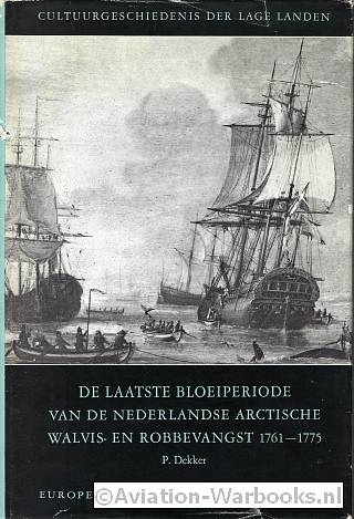 De laatste bloeiperiode van de Nederlandse Arctische Walvis- en Robbenjacht 1761-1775