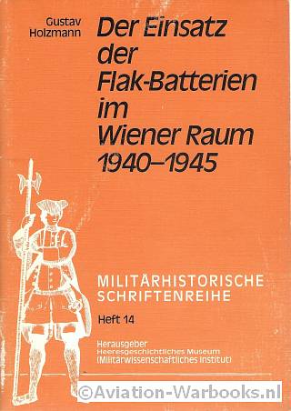 Der Einsatz der Flak-Batterien im Wiener Raum 1940-1945
