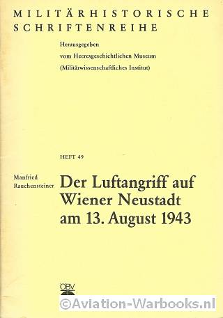 De Luftangrif auf Wiener Neustadt am 13. August 1943