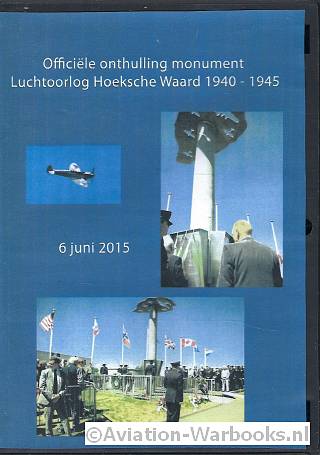 Officile onthulling monument Luchtoorlog Hoeksche Waard 1940-1945 d.d. 6 juni 2015 (DVD)