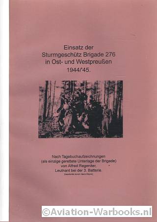 Einsatz der Sturmgeschtz Brigade 276 in Ost- und Westpreussen 1944/45