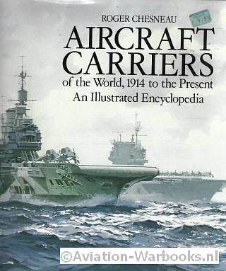 Aircraft Carriers of the World, 1914 to the Present