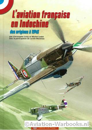 L'Aviation Franaise en Indochine des origines a 1945