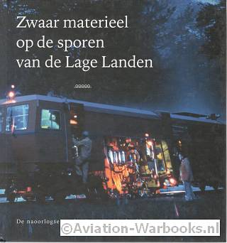 Zwaar materieel op de sporen van de Lage Landen
