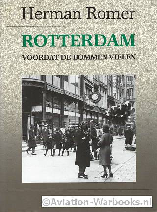 Rotterdam voordat de bommen vielen