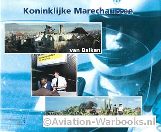 Koninklijke Marechaussee: Van Balkan tot Caribisch gebied