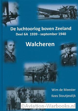 De luchtoorlog boven Zeeland deel 6A